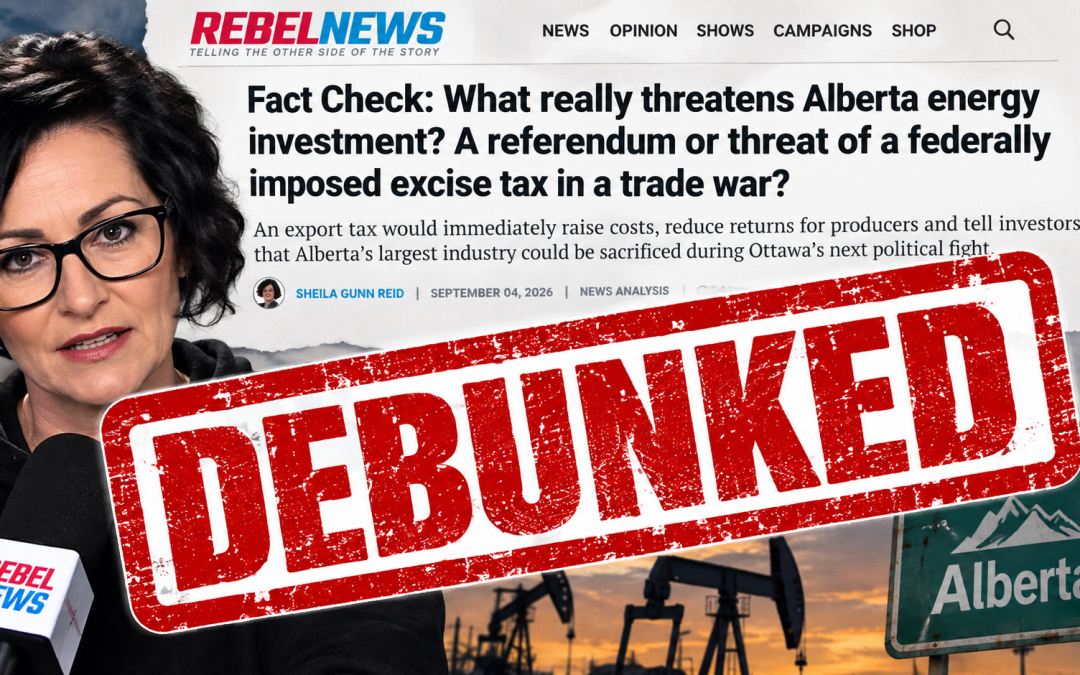 Debunking Rebel News: Federal Excise Tax Would Be Paid By American Consumers, Not Alberta Producers