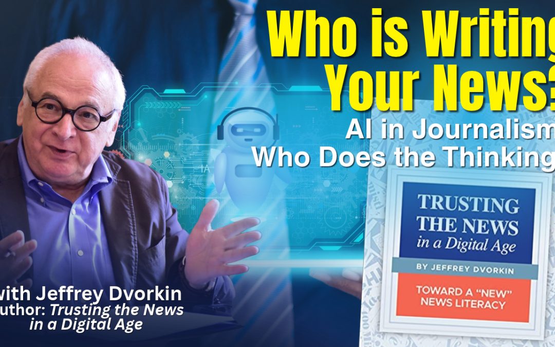 Jeffrey Dvorkin Explores AI and Human Judgment in Journalism