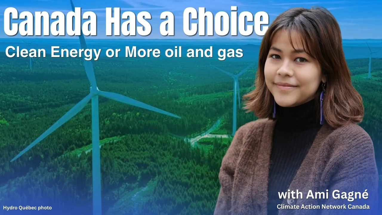 Ami Gagné beside wind turbines, with the headline “Canada Has a Choice: Clean Energy or More Oil and Gas.”